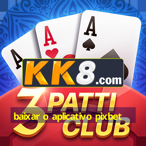 Pixbet Cassino Análises De Especialistas E Suporte Ao Usuario Twenty-four 7-saque Rápido,bem-vindo À Pixbet!jogos