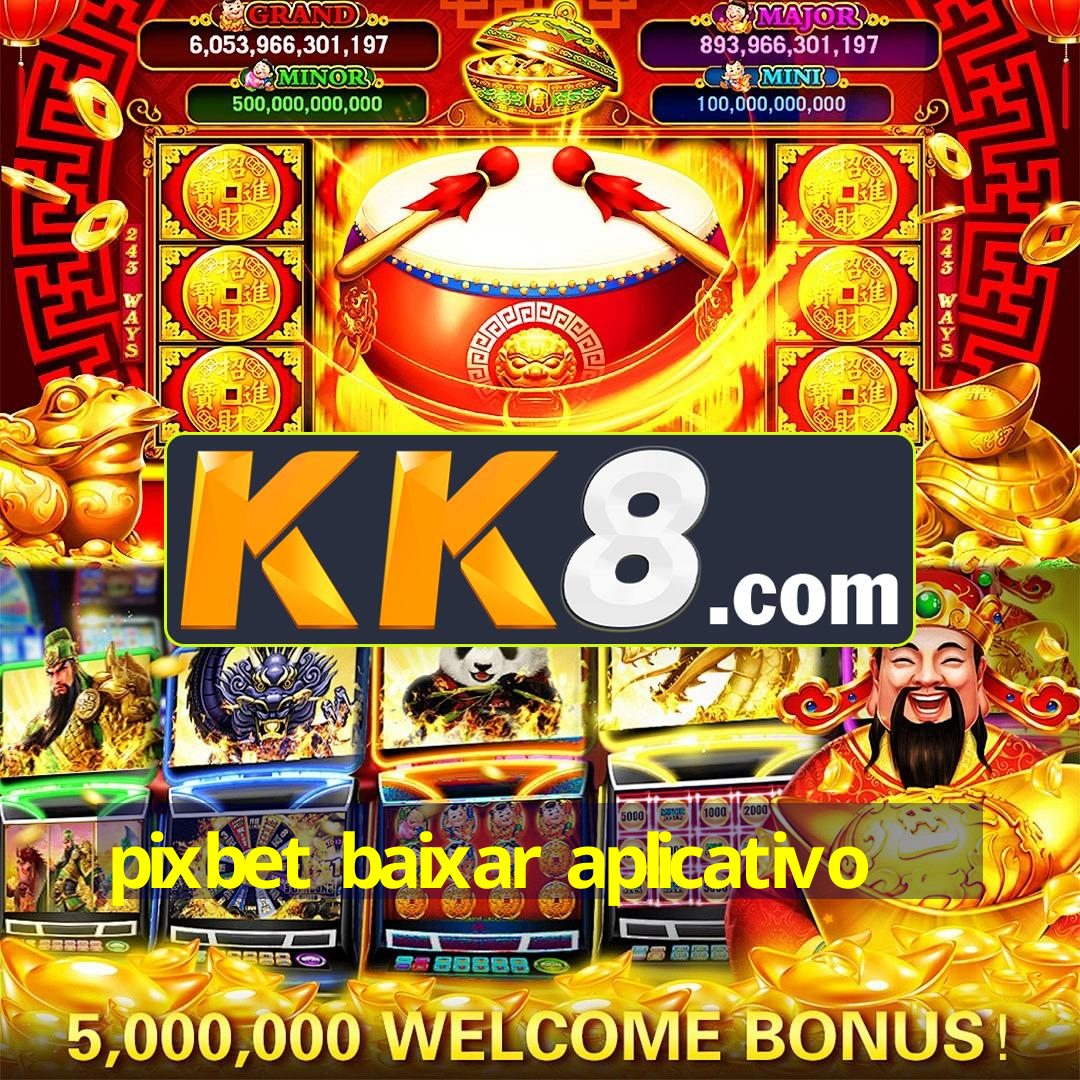pixbet gratis
